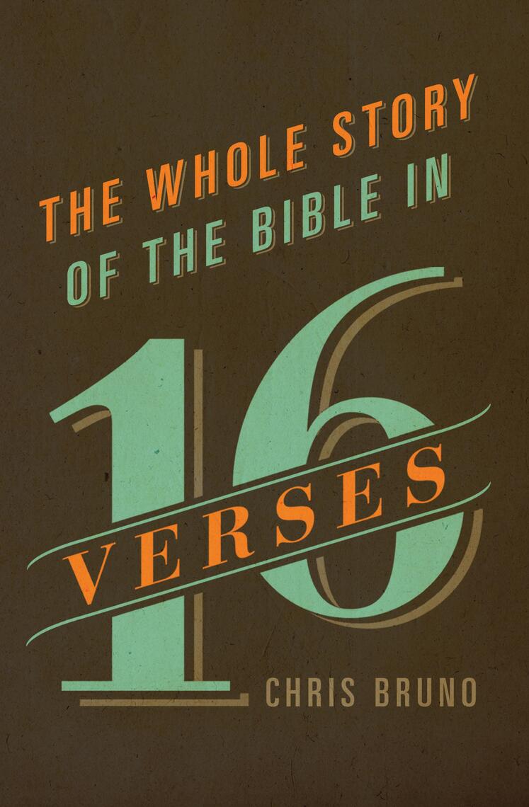 The Whole Story of the Bible in 16 Verses by Chris Bruno Book Read