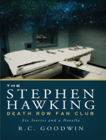 The Stephen Hawking Death Row Fan Club: Six Stories and a Novella