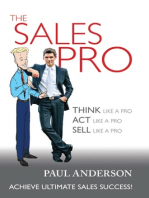 The Sales Pro: THINK Like A Pro, ACT Like a Pro, SELL Like a Pro