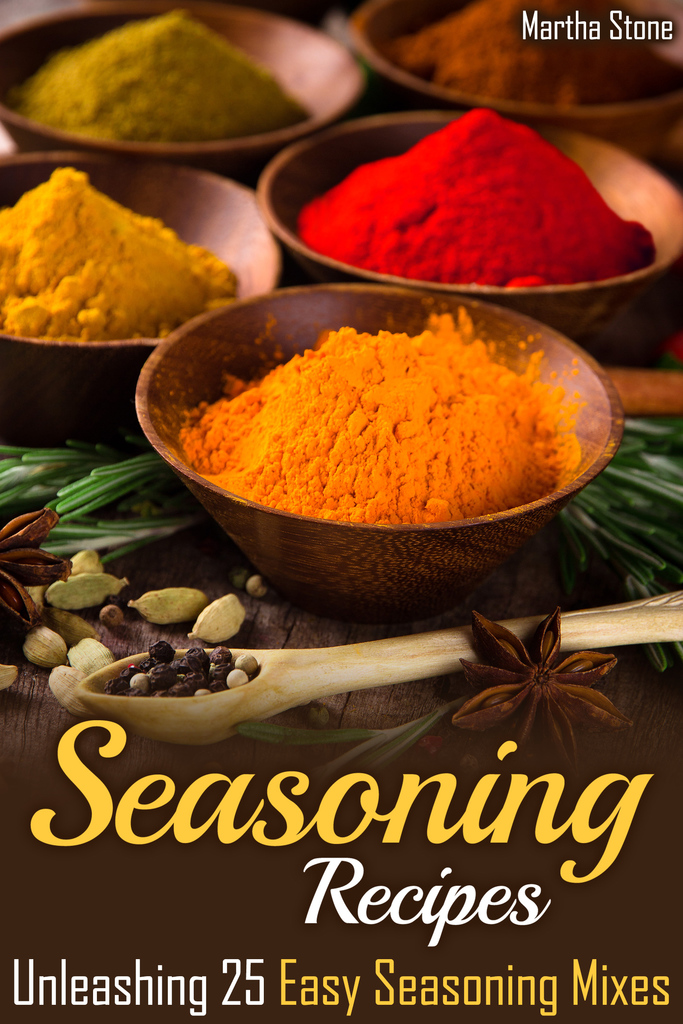 Seasoning Recipes Unleashing 25 Easy Seasoning Mixes by