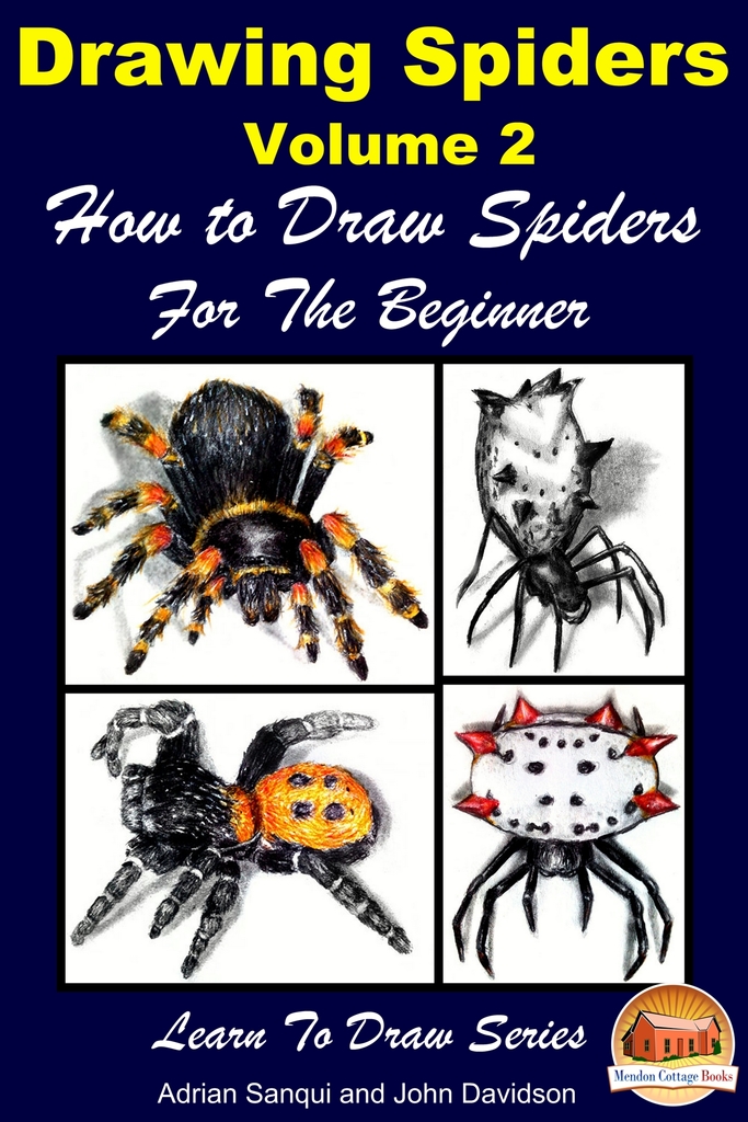 Drawing Spiders Volume 2: How to Draw Spiders For the Beginner by ...