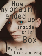 How My Brain Ended Up Inside This Box