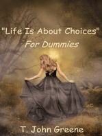"Life Is About Choices" For Dummies