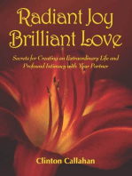 Radiant Joy Brilliant Love: Secrets for Creating an Extraordinary Life and Profound Intimacy with Your Partner