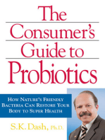 Consumer's Guide to Probiotics: How Nature's Friendly Bacteria Can Restore Your Body to Super Health