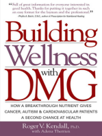 Building Wellness with DMG: How A Breakthrough Nutrient Gives Cancer, Autism & Cardiovascular Patients A Second Chance at Healt