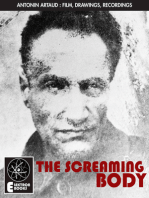 Artaud: The Screaming Body: Film, Drawings, Recordings 1924-1948