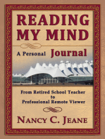Reading My Mind: A Personal Journal: From Retired School Teacher to Professional Remote Viewer