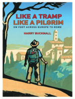 Like a Tramp, Like A Pilgrim: On  Foot, Across Europe to Rome
