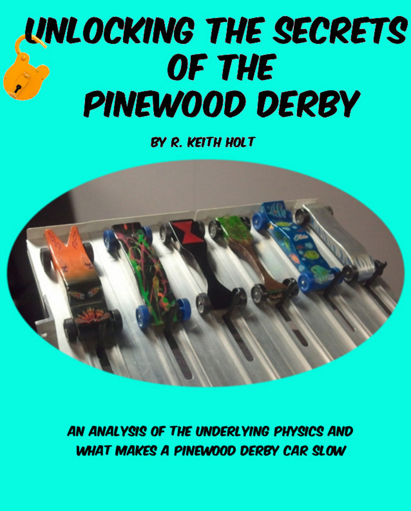 Read Unlocking the Secrets of the Pinewood Derby Online by R. Keith