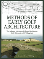 Methods of Early Golf Architecture: The Selected Writings of Alister MacKenzie, H.S. Colt, and A.W. Tillinghast (Volume 1)