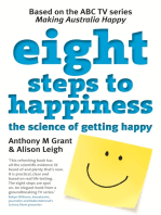Eight Steps To Happiness: The Science Of Getting Happy And How It Can Work For You