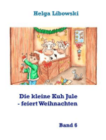 Die kleine Kuh Jule - feiert Weihnachten: Band 6