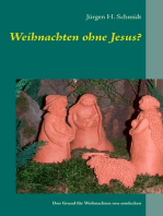 Weihnachten ohne Jesus?: Den Grund für Weihnachten neu entdecken