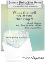 What the Hell Were You Thinking?: Good Advice for People Who Make Bad Decisions