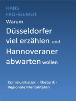 Warum Düsseldorfer viel erzählen und Hannoveraner abwarten wollen: Kommunikation und miteinander reden