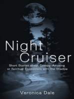 Night Cruiser: Short Stories about Creepy, Amusing or Spiritual Encounters with the Shadow