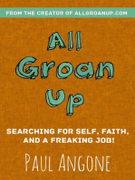 All Groan Up: Searching for Self, Faith, and a Freaking Job!