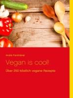 Vegan is cool!: Über 250 köstlich vegane Rezepte