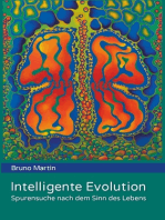 Intelligente Evolution: Spurensuche nach dem Sinn des Lebens