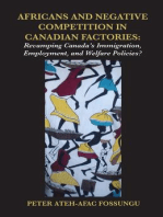 Africans and Negative Competition in Canadian Factories: Revamping Canada�s Immigration, Employment, and Welfare Policies?