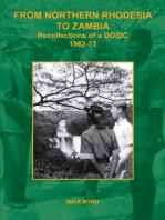 From Northern Rhodesia to Zambia. Recollections of a DO/DC 1962-73: Recollections of a DO/DC 1962-73