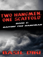 Two Hangmen, One Scaffold Book I: Baiting the Hangman