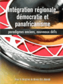 Intégration régionale, démocratie et panafricanisme: Paradigmes anciens, nouveaux défis
