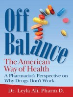 Off Balance, The American Way of Health: A Pharmacist's Perspective on Why Drugs Don't Work