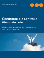 Übernimm die Kontrolle über dein Leben: Praktischer Ratgeber zur Steigerung der Selbstdisziplin