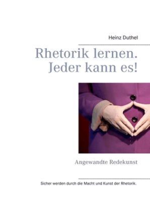 Rhetorik Lernen Jeder Kann Es By Heinz Duthel Read Online - 