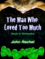 The Man Who Loved Too Much: Book 2: Entendre