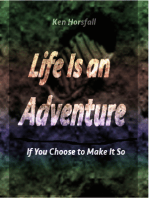 Life Is an Adventure...If You Choose to Make It So
