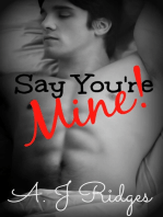 Say You're Mine!
