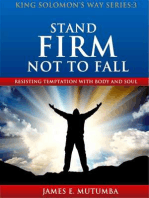 Stand Firm Not to Fall