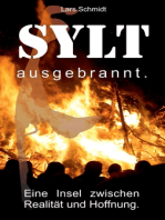 Sylt ausgebrannt.: Eine Insel zwischen Hoffnung und Realität.