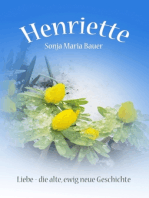 Henriette: Liebe - die alte, ewig neue Geschichte