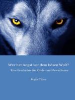Wer hat Angst vor dem bösen Wolf?: Eine Geschichte für Kinder und Erwachsene