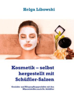 Kosmetik – selbst hergestellt mit Schüßler-Salzen: Gesichts- und Körperpflegeprodukte mit den Mineralstoffen nach Dr. Schüßler