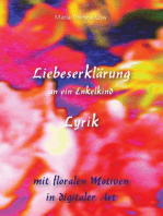 Liebeserklärung an ein Enkelkind: Lyrik mit floralen Motiven in digitaler Art