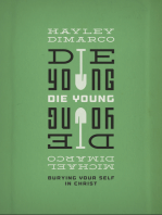 Die Young: Burying Your Self in Christ