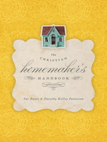 The Christian Homemaker's Handbook by Pat Ennis, Dorothy Kelley ...