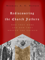 Rediscovering the Church Fathers: Who They Were and How They Shaped the Church