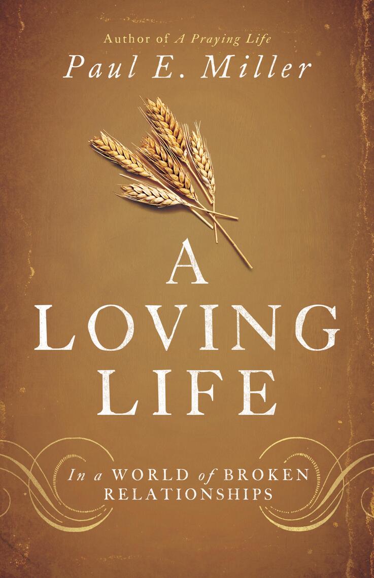 A Loving Life by Paul E. Miller Book Read Online