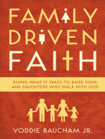 Family Driven Faith (Paperback Edition with Study Questions ): Doing What It Takes to Raise Sons and Daughters Who Walk with God