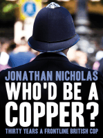 Who'd be a copper?: Thirty years a frontline British cop
