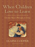 When Children Love to Learn: A Practical Application of Charlotte Mason's Philosophy for Today