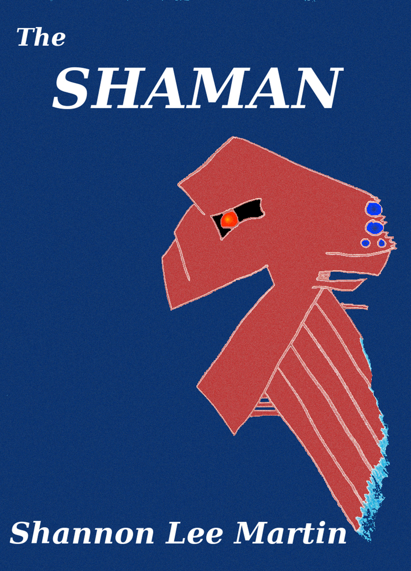 The Shaman by Shannon Lee Martin (Ebook) - Read free for 30 days