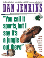 "YOU CALL IT SPORTS, BUT I SAY IT'S A JUNGLE OUT THERE!"