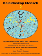 Kaleidoskop Mensch 2: Die wunderbare Welt der Dreizeiler - Haikus und Artverwandte sind das Salz in der Suppe des Lebens